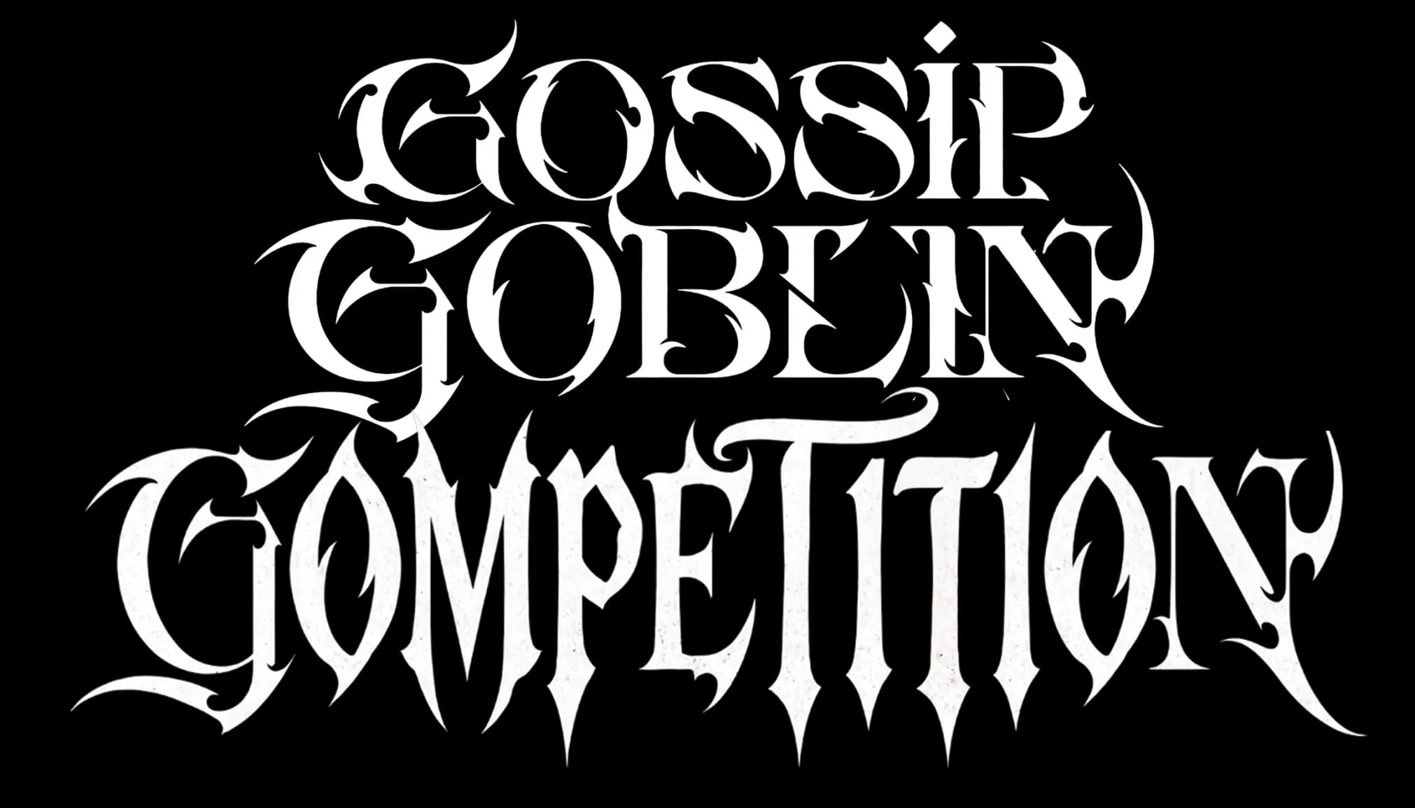 The Gossip Goblin Competition
